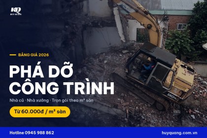 Bảng giá phá dỡ công trình và nhà cũ