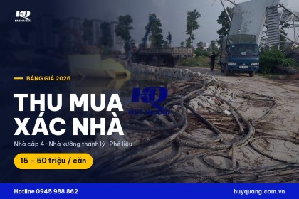 Bảng giá thu mua xác nhà, nhà xưởng và phế liệu công trình