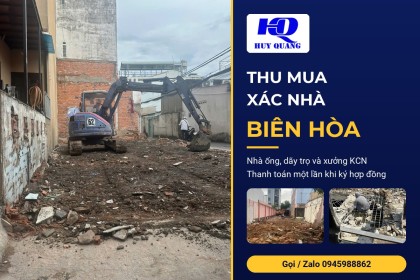 Thu mua xác nhà Biên Hòa, từ nhà ống trong hẻm đến xưởng KCN di dời