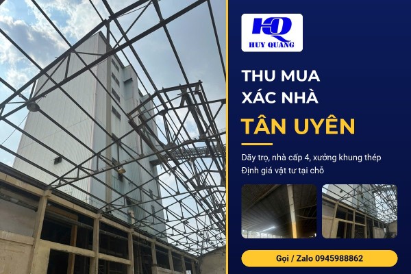 Thu mua xác nhà cũ và xưởng khung thép ở Tân Uyên